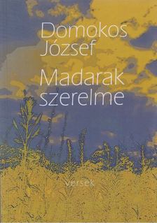 Domokos József - Madarak szerelme [antikvár]