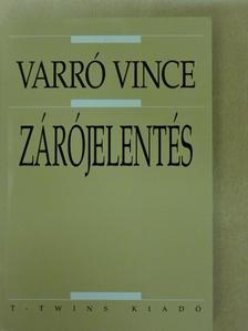 Varró Vince - Zárójelentés [antikvár]