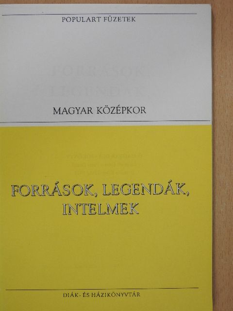Források, legendák, intelmek [antikvár]
