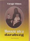 Faragó Vilmos - Hosszú utca darabvég [antikvár]