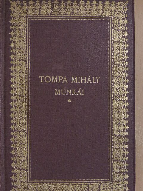 Tompa Mihály - Tompa Mihály munkái I. [antikvár]