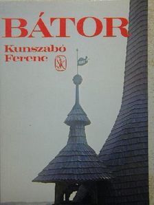 Kunszabó Ferenc - Bátor [antikvár]
