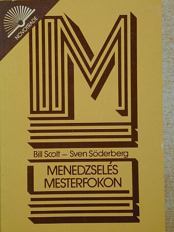 Bill Scott - Menedzselés mesterfokon [antikvár]