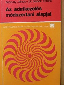 Dr. Sebők Ferenc - Az adatkezelés módszertani alapjai [antikvár]