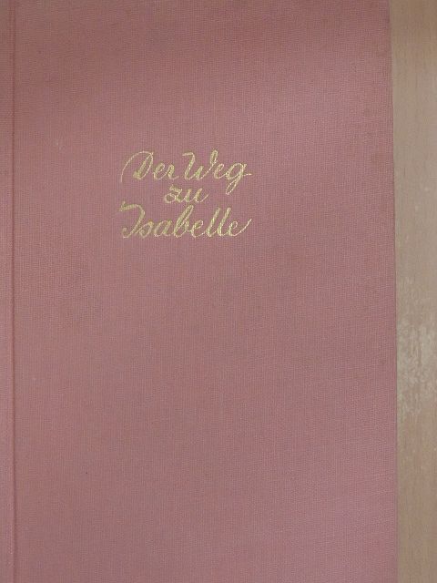 Frank Thiess - Der Weg zu Isabelle [antikvár]