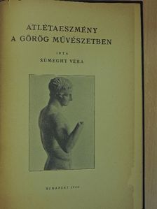 Sümeghy Vera - Atlétaeszmény a görög művészetben [antikvár]