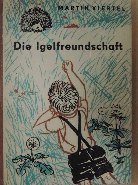 Martin Viertel - Die Igelfreundschaft [antikvár]