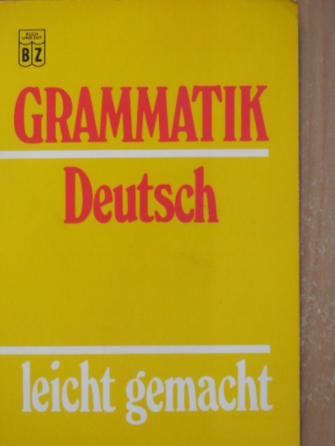 Reinhold Zellner - Grammatik - Deutsch leicht gemacht [antikvár]