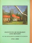 Institute of ecology and botany of the Hungarian Academy of Sciences 1952-2002 [antikvár]