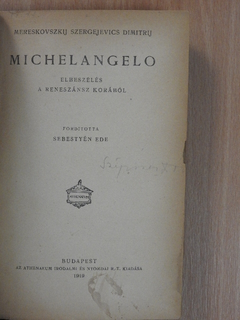 Mereskovszkij - Michelangelo/A szerelem tudománya/Volt egyszer egy király [antikvár]