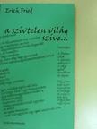 Erich Fried - A szívtelen világ szíve... [antikvár]