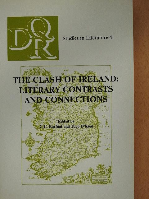 Bart Westerweel - The Clash of Ireland: Literary Contrasts and Connections [antikvár]