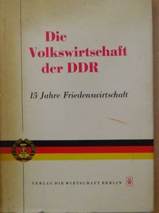 Dr. Heinz Emmerich - Die Volkswirtschaft der Deutschen Demokratischen Republik [antikvár]