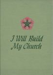 Amy Morris Lillie - I will build my church [antikvár]