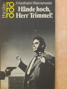 Friedhelm Werremeier - Hände hoch, Herr Trimmel! [antikvár]