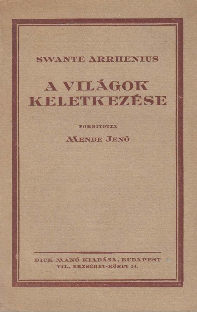 Swante Arrhenius - A világok keletkezése [antikvár]