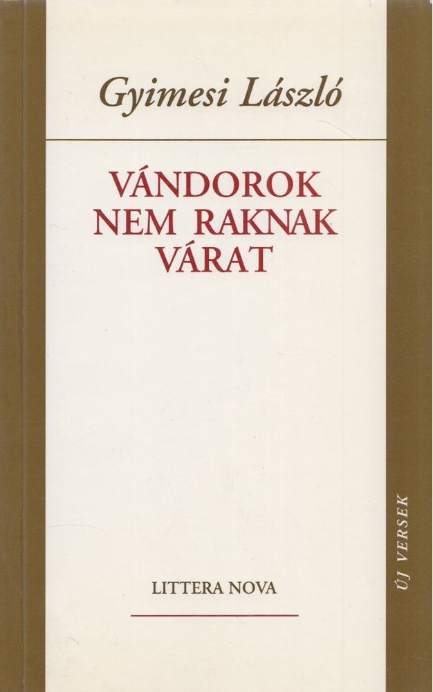 Gyimesi László - Vándorok nem raknak várat [antikvár]