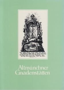 Peter Steiner - Altmünchner Gnadenstätten [antikvár]