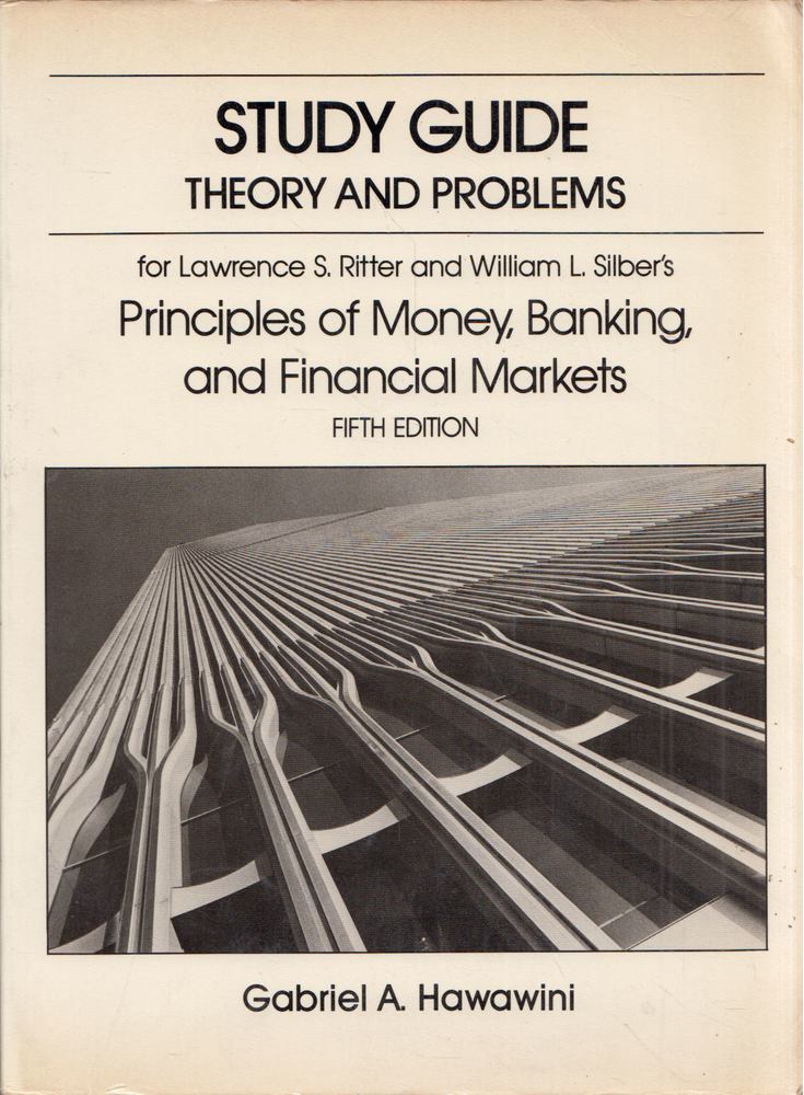 Gabriel Hawawini - Principles of Money, Banking, and Financial Markets: Study Guide Theory and Problems [antikvár]