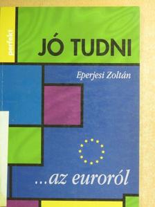 Eperjesi Zoltán - ...az euroról [antikvár]