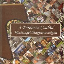 P. Dobszay Benedek (szerk.) - A Ferences Család közösségei Magyarországon [antikvár]