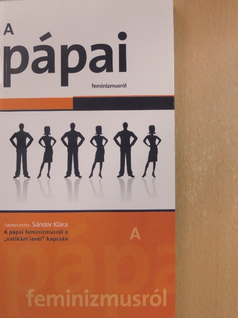 Bán Zsófia - A pápai feminizmusról a "vatikáni levél" kapcsán [antikvár]