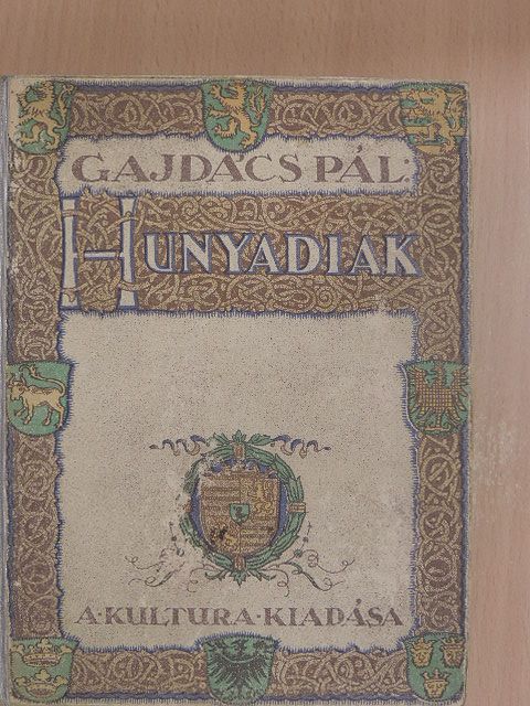 Gajdács Pál - A Hunyadiak [antikvár]
