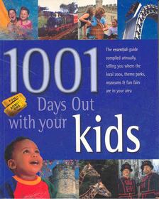 1001 Days Out with Your Kids [antikvár]