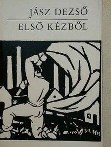 Jász Dezső - Első kézből [antikvár]