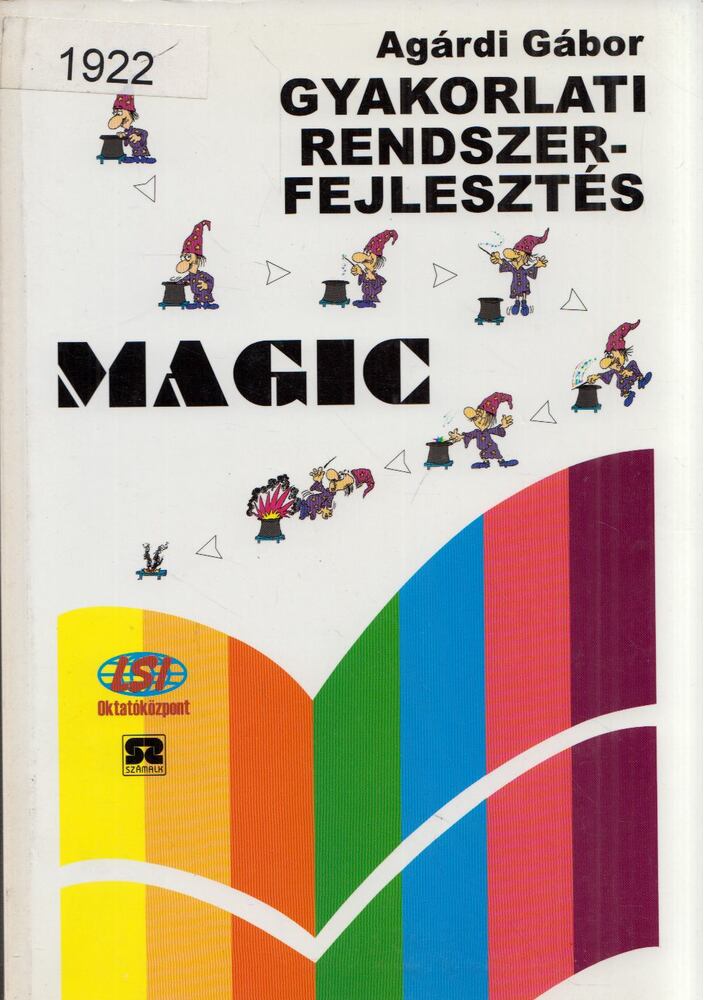 Agárdi Gábor - Gyakorlati rendszerfejlesztés MAGIC [antikvár]
