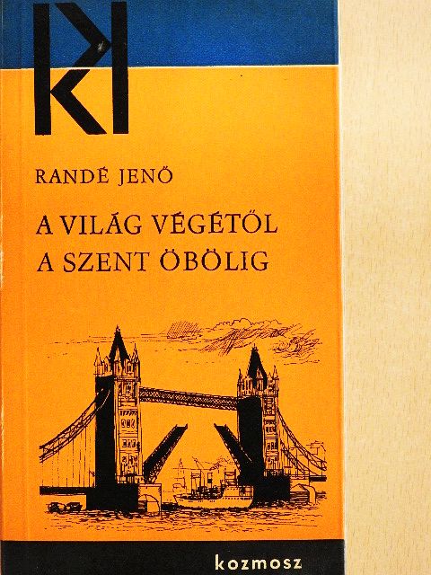 Randé Jenő - A világ végétől a szent öbölig [antikvár]