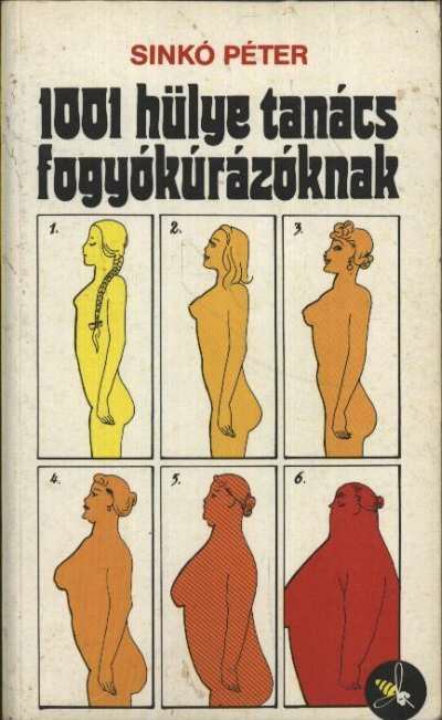 SINKÓ PÉTER - 1001 hülye tanács fogyókúrázóknak [antikvár]
