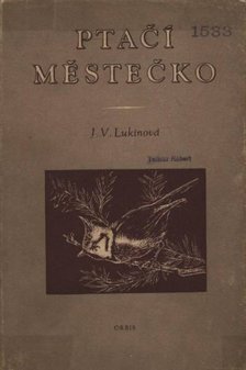 Lukinová, J. V. - Ptací mestecko [antikvár]