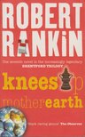 Rankin, Robert - Knees Up Mother Earth [antikvár]