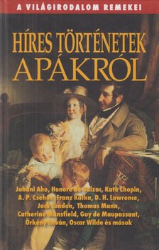 Hitseker Mária (szerk.) - Híres történetek apákról [antikvár]