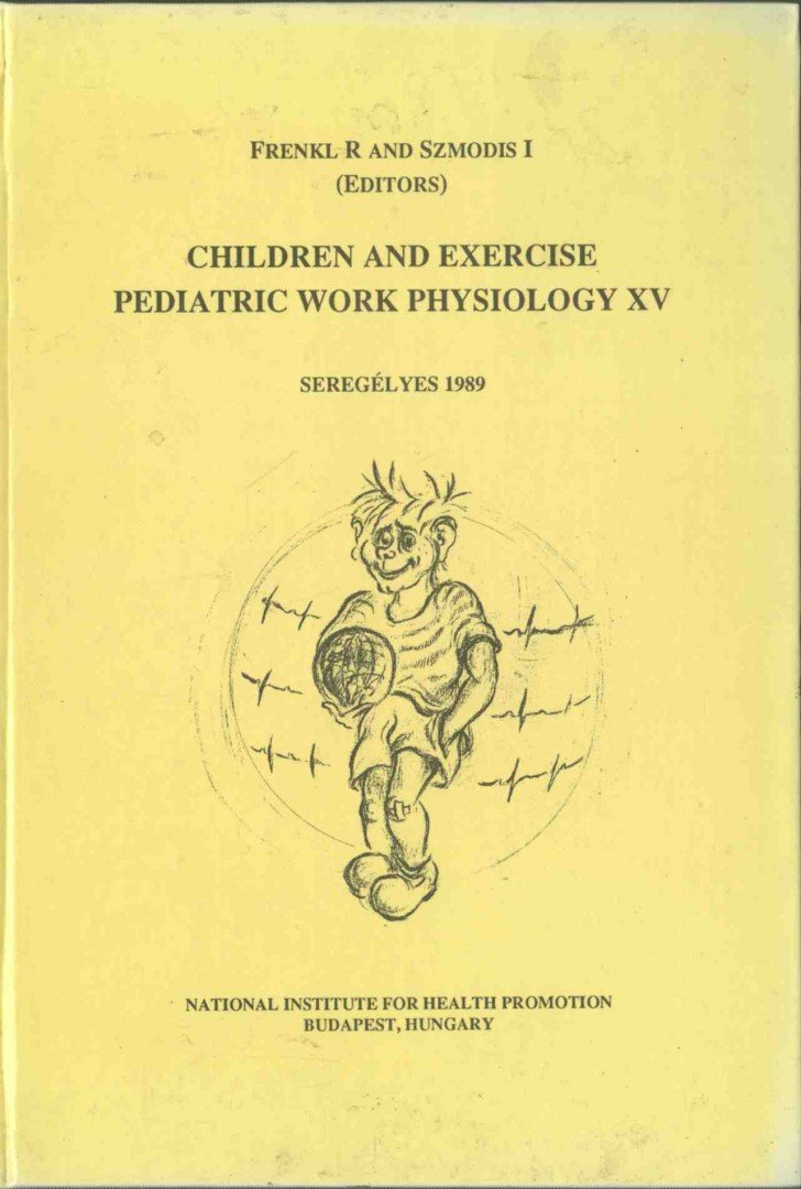 Frenkl Róbert, Szmodis I. - Children and Exercise Pediatric Work Physiology XV [antikvár]