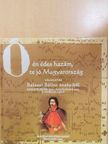 Balassi Bálint - Ó, én édes hazám, te jó Magyarország - CD-vel [antikvár]