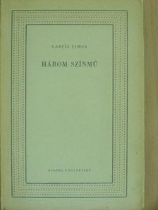 Federico García Lorca - Három színmű [antikvár]