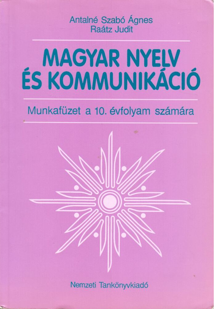 Magyar nyelv és kommunikáció - Munkafüzet a 10. évfolyam számára [antikvár]