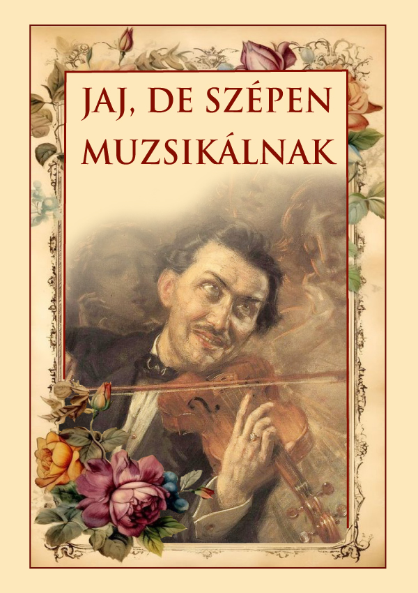 JAJ, DE SZÉPEN MUZSIKÁLNAK