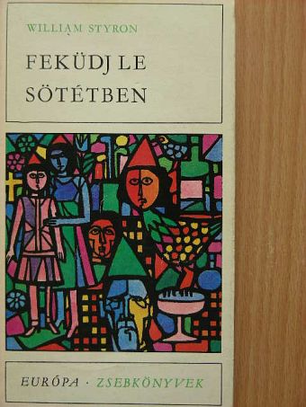 William Styron - Feküdj le sötétben [antikvár]