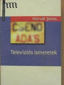 Horvát János - Televíziós ismeretek [antikvár]