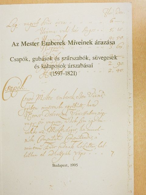 Csapók, gubások és szűrszabók, süvegesek és kalaposok árszabásai (1597-1821) [antikvár]