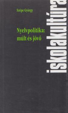 Szépe György - Nyelvpolitika: múlt és jövő [antikvár]