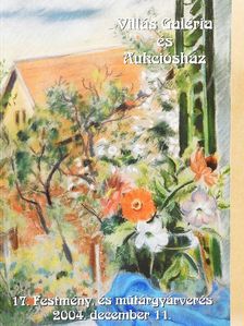 Villás Galéria és Aukciósház 17. Festmény, és műtárgyárverés [antikvár]