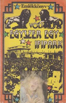 Sebők János - Volt egyszer egy Ifipark [antikvár]