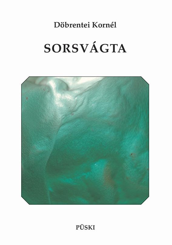 DÖBRENTEI KORNÉL - Sorsvágta. Versek.