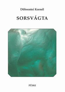 DÖBRENTEI KORNÉL - Sorsvágta. Versek.