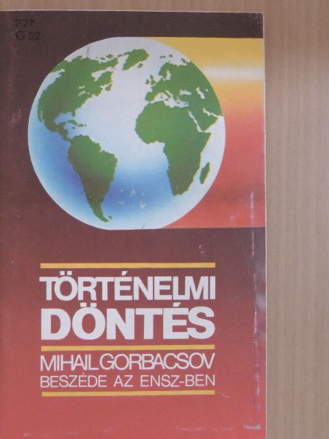 Mihail Gorbacsov - Történelmi döntés [antikvár]