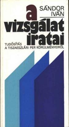 Sándor Iván - A vizsgálat iratai [antikvár]